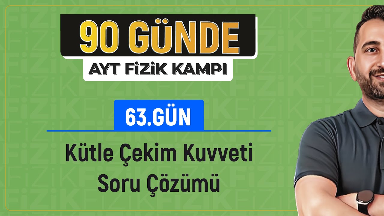 Kütle Çekim Kuvveti Soru Çözümü | 2024 AYT Fizik kampı
