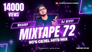 Mixtape 72 - 90's Gejel Hits Mix || Tamil Non Stop Mix || Dj Revvy