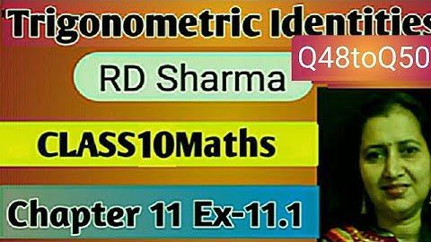 RD Sharma Solutions|Mathematics Class 10 RD Sharma|Ch-11 Trigonometric Identities|Ex-11.1 Q48toQ50