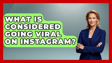 What Is Considered Going Viral On Instagram? - Everyday-Networking