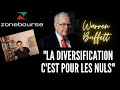 Warren Buffett: "la diversification c'est pour les nuls"