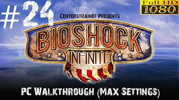 Bioshock Infinite Walkthrough - Hard PC (Max Settings 1080p) - Part 24 - Vigors Rock