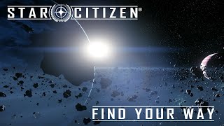 Star Citizen Cinematic / Find your way (Fan Made Trailer)
