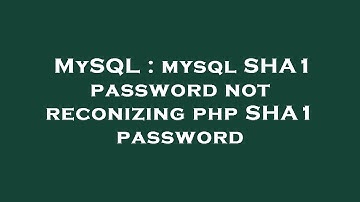 MySQL : mysql SHA1 password not reconizing php SHA1 password