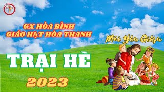 Trại Hè 2023 - Mãi Yêu Giêsu - GX Hòa Bình - Giáo Hạt Hòa Thanh | Trại hè 2023