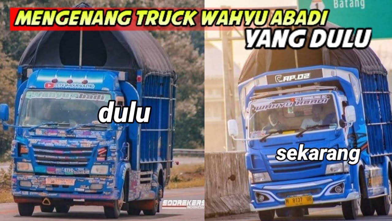 Mengenang Truck Wahyu abadi Rendi Andika yang dulu dan sekarang