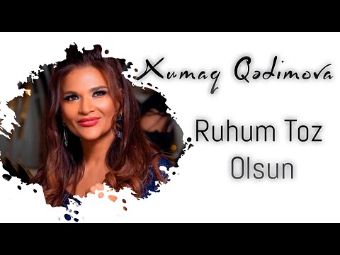 Xumar Qədimova — Ruhum Toz Olmuş