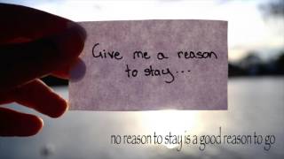 GIVE ME A REASON TO STAY