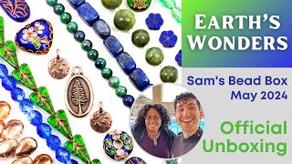 Official Unboxing May 2024 Sam's Bead Box: Earth's Wonders, Sam + Shyra of Sam's Bead Shop