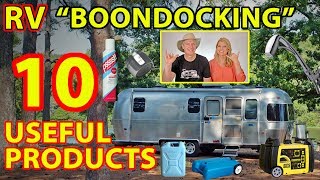 For Beginners: 10 Useful RV "BOONDOCKING" / DRY CAMPING Products