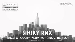 WUZET X PORCHY - WARNING SINSKY REMIX