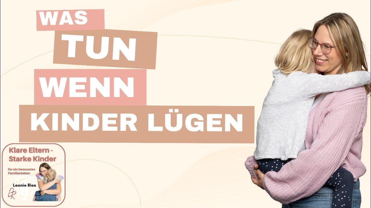Wer einmal lügt Was tun, wenn Kinder lügen? YouTube