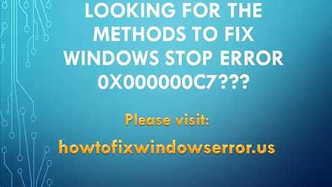 Fix Windows Stop Error 0x000000C7
