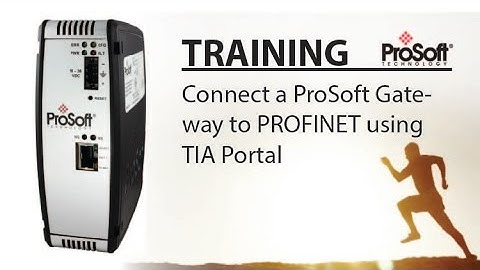 Set Up: Connect a ProSoft Gateway to PROFINET using TIA Portal