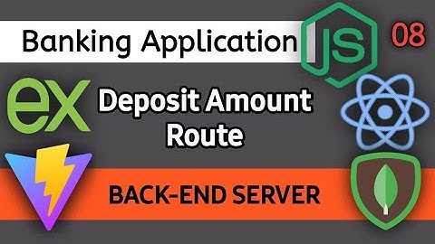 Full stack application | creating route in nodejs to deposit amount | express mongodb react