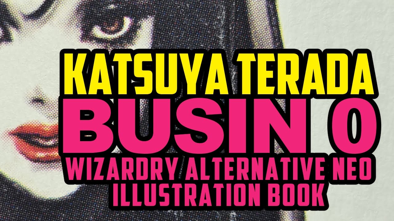 Katsuya Terada Graphics BUSIN 0 Wizardry Alternative NEO - Full