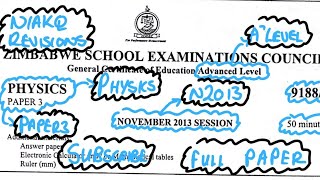 N2013 A LEVEL PHYSICS P3 (ZIMSEC)| FULL VIDEO 