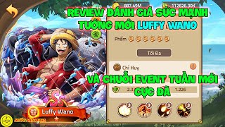 Huyền Thoại Hải Tặc - Review Đánh Giá Sức Mạnh Tướng Mới LUFFY WANO Và Chuỗi Event Tuần Mới Cực Đã screenshot 5