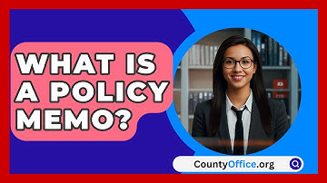 What Is A Policy Memo? - CountyOffice.org