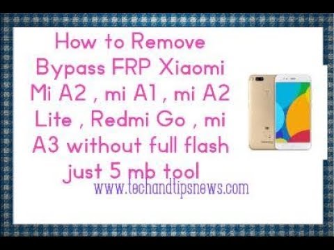 how-to-remove-bypass-frp-xiaomi-mi-a2-,-mi-a1-,-mi-a2-lite-,-redmi-go-,-mi-a3-without-full-flash