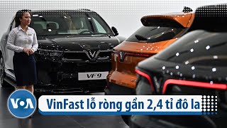 VinFast lỗ ròng gần 2,4 tỉ đô la | VOA Tiếng Việt