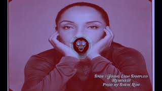 Sade - Young Lion | Sampled | Prod by Sheik Ron