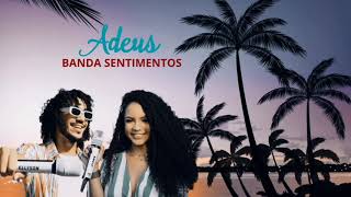 BANDA SENTIMENTOS - ADEUS - MÚSICA NOVA 2021