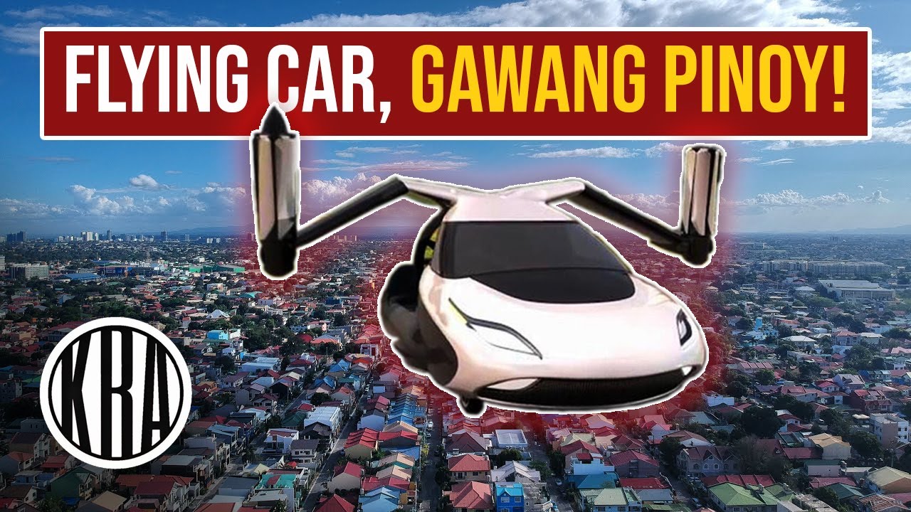 FLYING CAR, PROUDLY PINOY MADE! | K.R.A Stories - YouTube