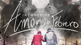 Jay Wheeler - Amor De Febrero (Letra/Lyrics)