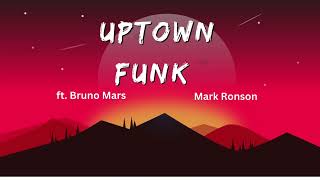 Uptown Funk (Only Lyrics) Mark Ronson ft. Bruno Mars