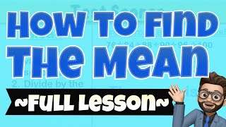 How to Find the Mean in a Set of Data - FULL LESSON WITH EXAMPLES!