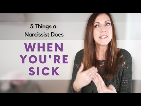 जब आप बीमार होते हैं तो 5 तरीके एक नार्सिसिस्ट आपके साथ व्यवहार करता है: कैसे नार्सिसिस्ट आपकी बीमारी को संभालते हैं