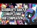 Scribbler's Saucy Comedy Comic Dub Compilation [MLP Comic Dubs]