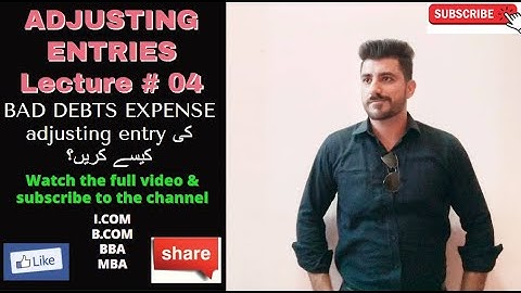 Adjusting Entries Lecture#04 | Bad Debts Expense | Contra Assets | ICOM, BCOM, BBA, MBA