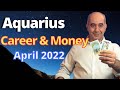 Aquarius April 2022 Career &amp; Money. Aquarius, A PATH TO FINANCIAL SUCCESS, WITH A CALCULATED RISK !!