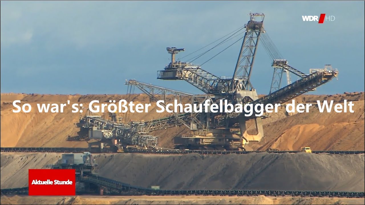 Größter Schaufelbagger der Welt - WDR Aktuelle Stunde