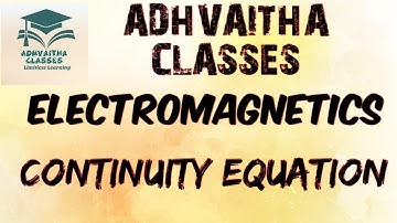 Electromagnetics continuity equation GATE,IES,UGC NETElectronic Science Adhvaitha Classes