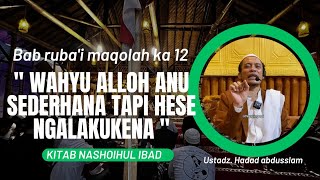 MAQOLAH 12 ' WAHYU ALLOH NU SEDERHANA TAPI HESE NGALAKUKENA ' KITAB NASHOIHUL IBAD