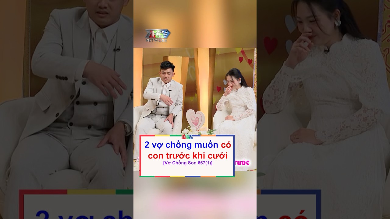 ⁣Muốn có con trước khi cưới | Vợ Chồng Son 667(Phần 1)
