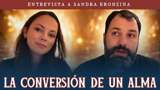 La historia de la conversión de un alma (entrevista a Sandra Bronzina)