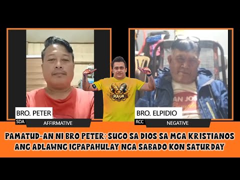 DEBATE 2025: SUGO SA DIOS SA MGA KRISTIANOS ANG ADLAWNG IGPAPAHULAY NGA SABADO KON SATURDAY