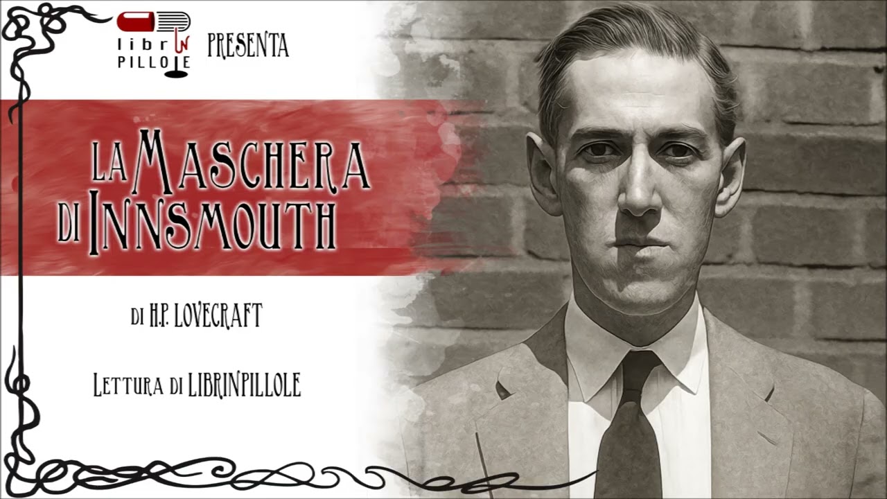 H.P. Lovecraft - La Maschera di Innsmouth (LIP STORY del 2017 / Audiolibro Horror ITA)