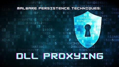 Malware Persistence Techniques - DLL Proxying | Mitesh Wani