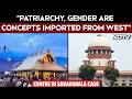 Sabarimala Case | Patriarchy, Gender Are Concepts Imported From West: Centre In Sabarimala Case