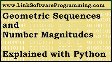 Geometric Sequences and Number Magnitudes Explained with Python