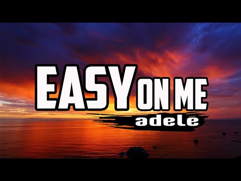 easy on me – adele
