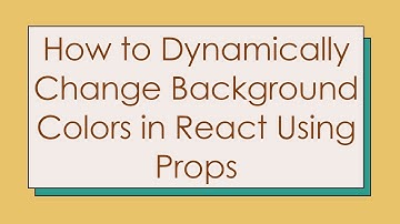 How to Dynamically Change Background Colors in React Using Props