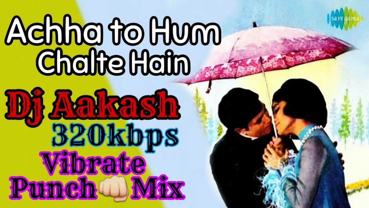Achha to hum chalte hain ~ DJ Aakash - YouTube