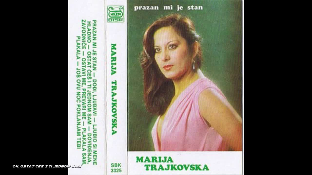 Marija Trajkovska - Ostat' ćes i ti jednom sam