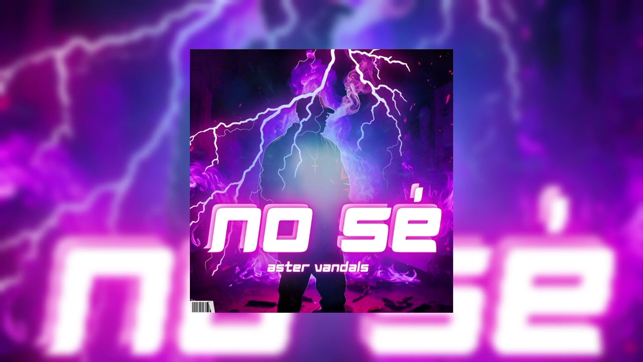 No sé 🌊 - Aster Vandals ( Prod 
